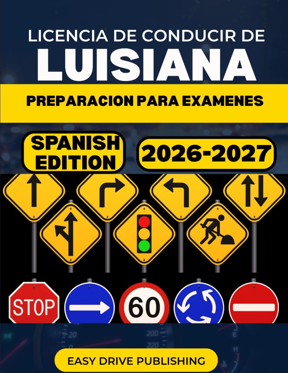 LICENCIA DE CONDUCIR DE LUISIANA PREPARACION PARA EXAMENES: Tu guia de estudio completa para aprobar el examen teorico y practico del permiso de conducir del OMV.