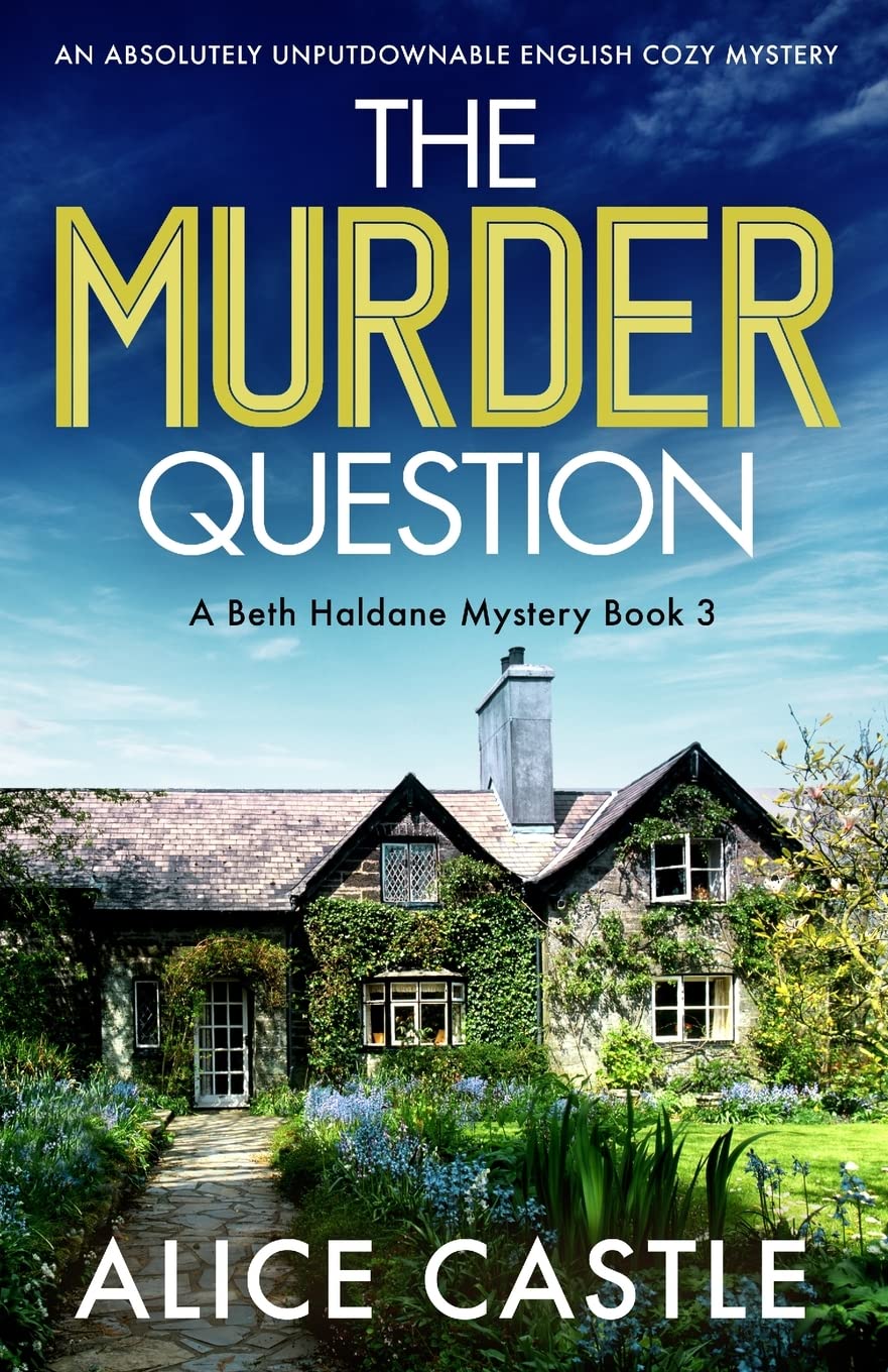 The Murder Question: An absolutely unputdownable English cozy mystery: 3 (A Beth Haldane Mystery)