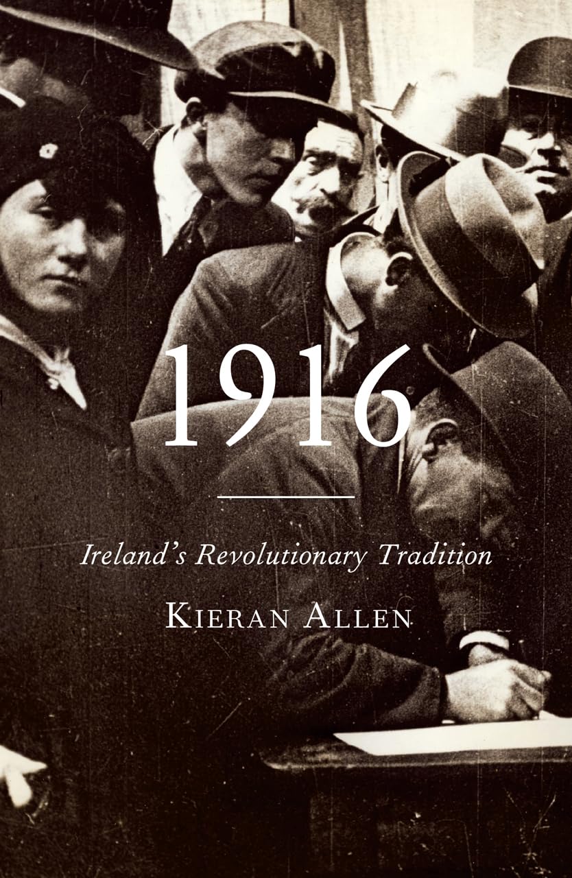 1916: Ireland’s Revolutionary Tradition