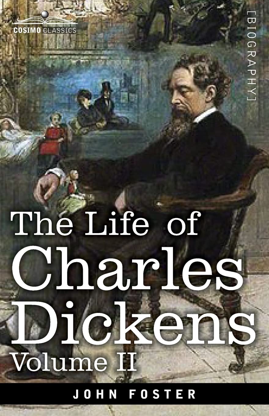 The Life of Charles Dickens, Volume II: 1847-1870