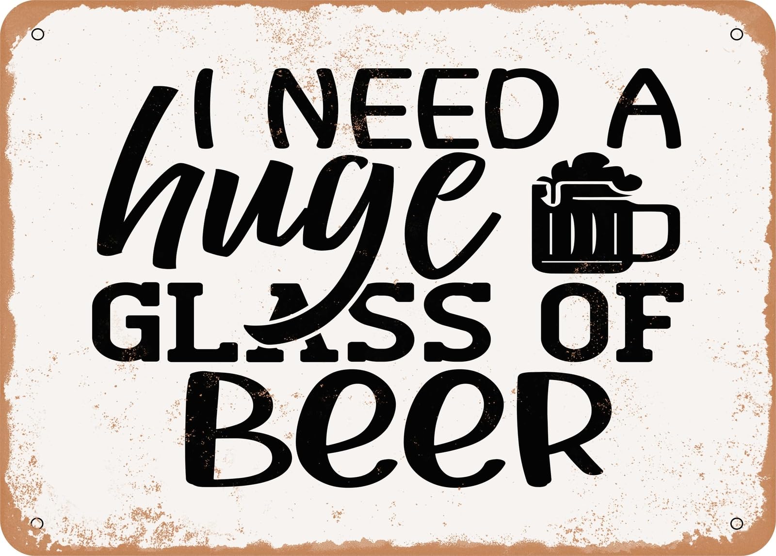 Miaomansenstore Metal Sign - I Need A Huge Glass Of Beer - Vintage Rusty Look Sign Home Decor