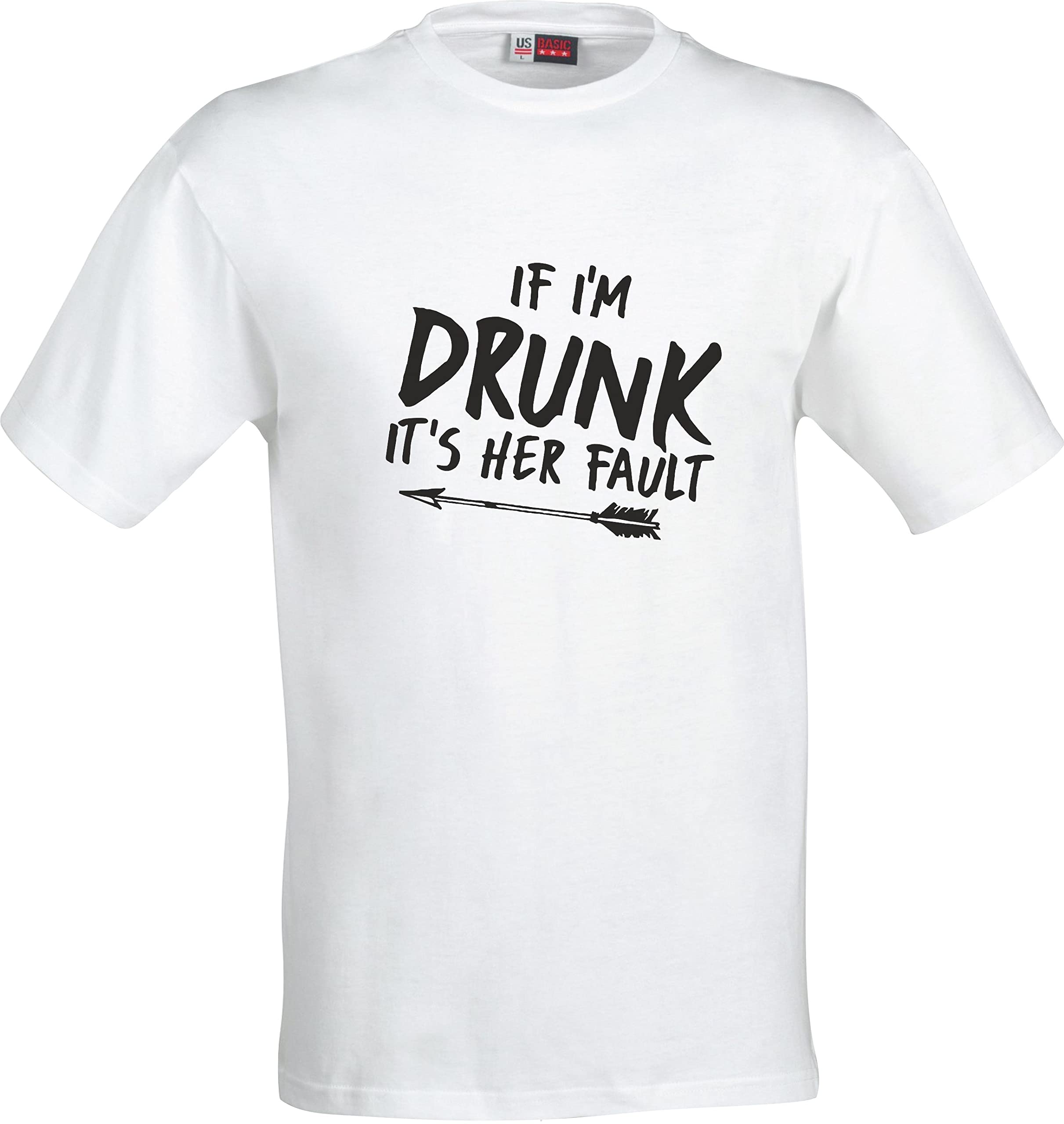 Magic Moments Unisex White Adult T-Shirt If Im Drunk Its Her Fault
