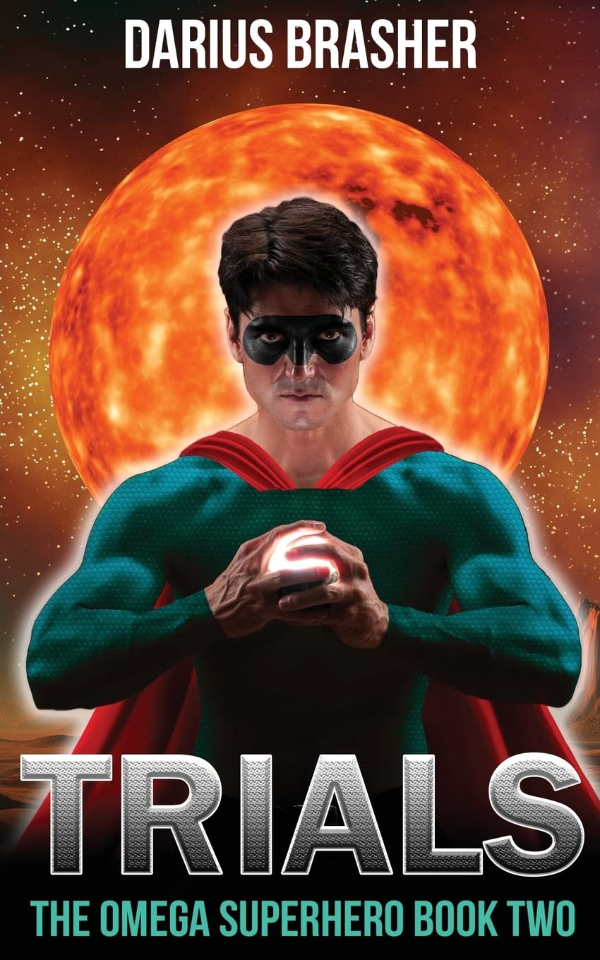 Trials: The Omega Superhero Book Two: Volume 2 (Omega Superhero Series)