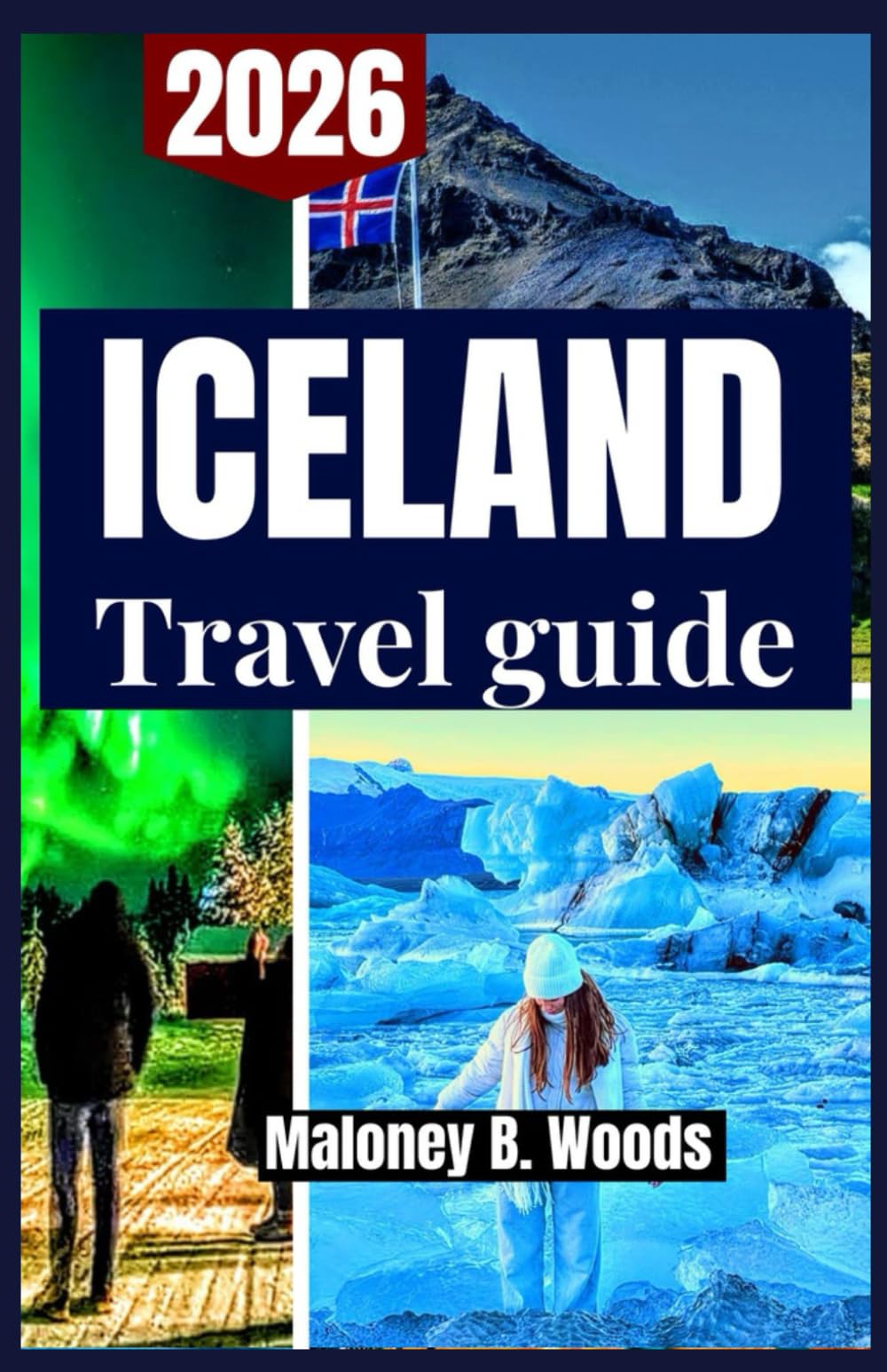 ICELAND TRAVEL GUIDE 2026: A Practical Traveler’s Roadmap for Self Drive Routes, Seasonal Planning & Natural Landmarks