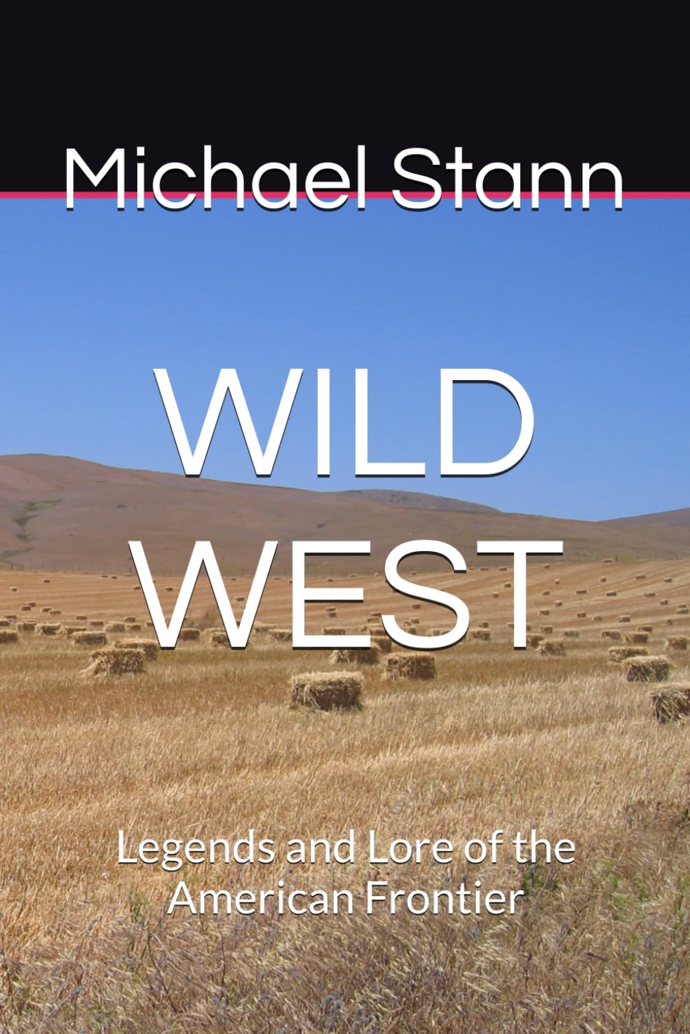 WILD WEST: Legends and Lore of the American Frontier