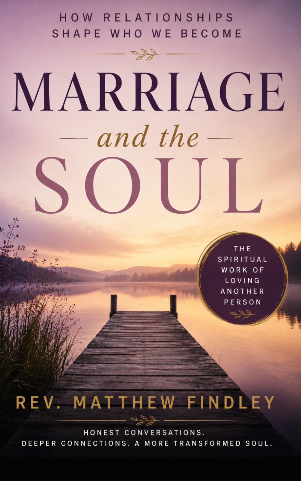 Marriage and The Soul: How Relationships Shape Who We Become