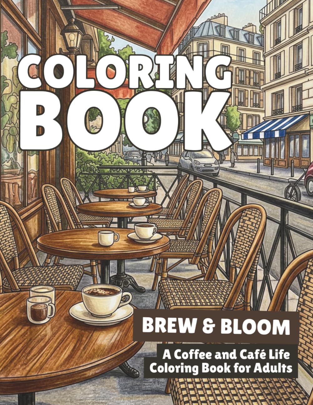Brew & Bloom: A Coffee and Café Life Coloring Book for Adults