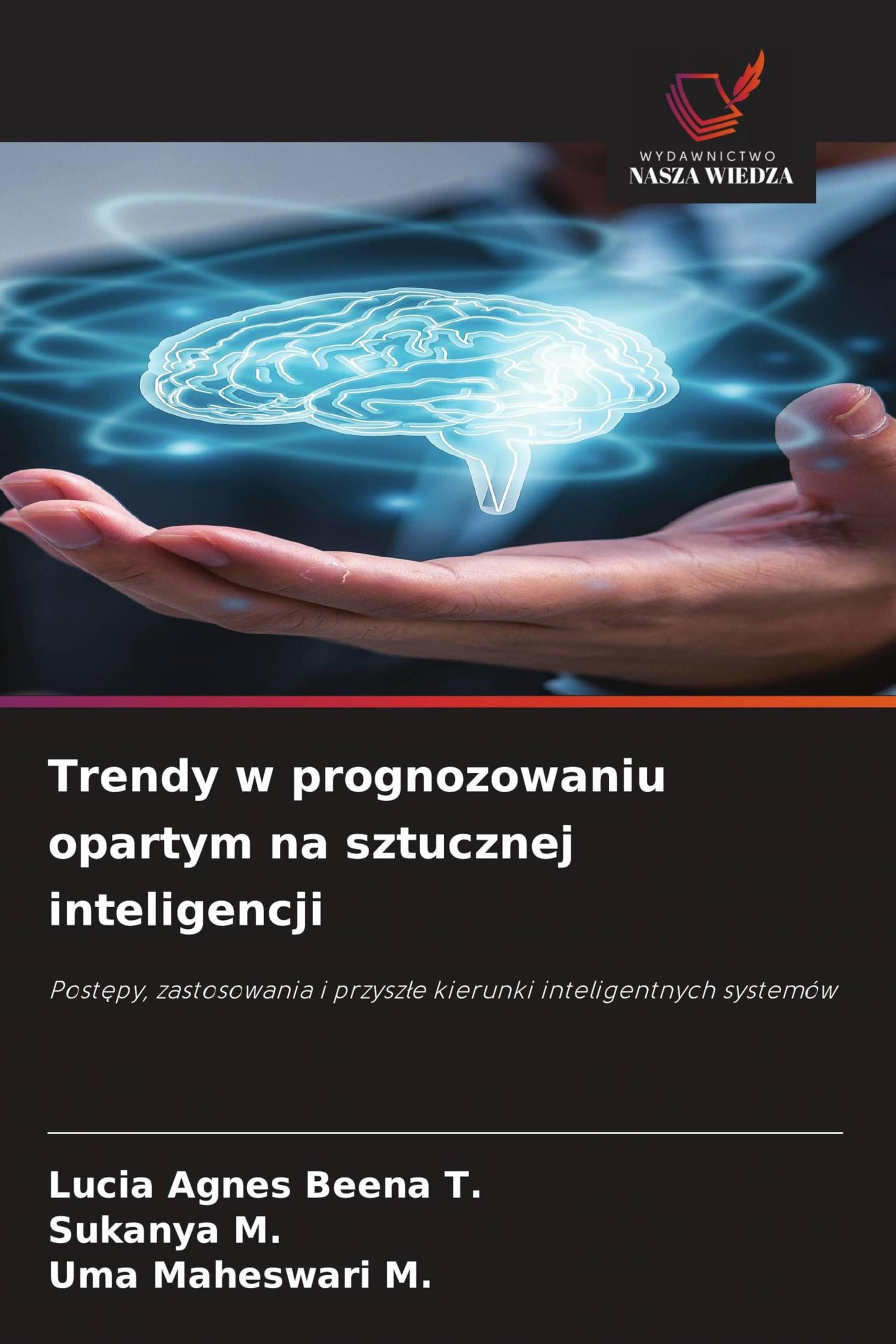 Trendy w prognozowaniu opartym na sztucznej inteligencji: Post¿py, zastosowania i przysz¿e kierunki inteligentnych systemów