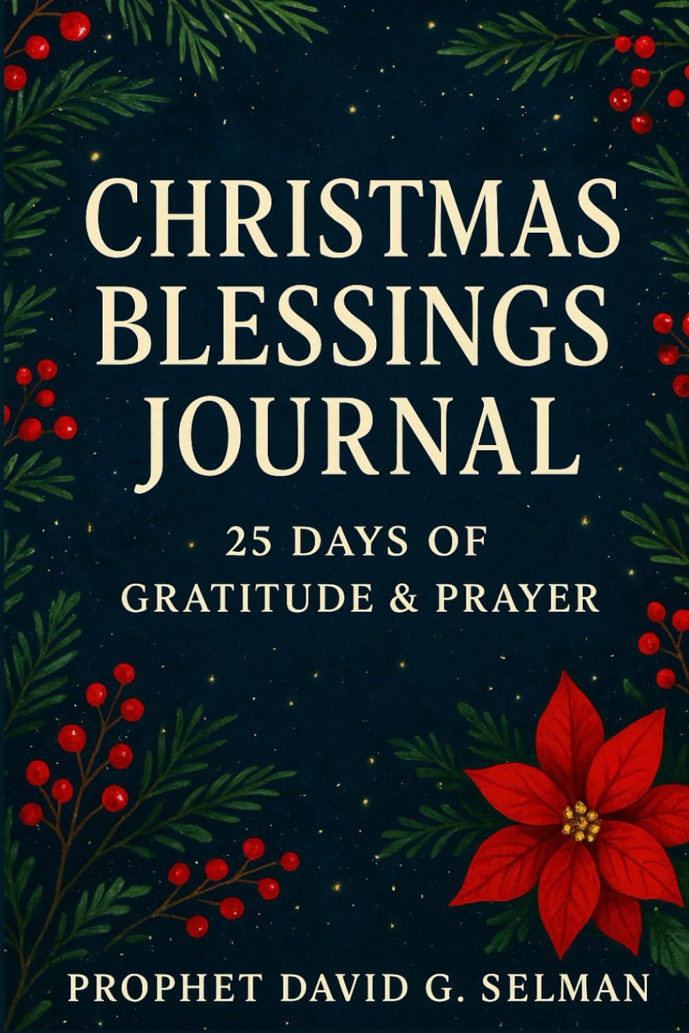 Christmas Blessings Journal: 25 Days of Gratitude & Prayer (The Christmas Faith Collection)