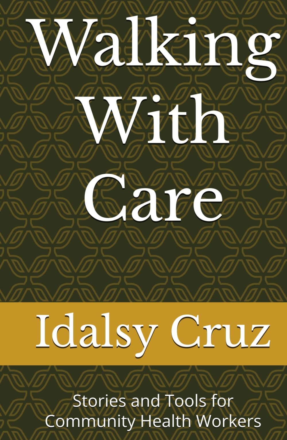Walking With Care: Stories and Tools for Community Health Workers