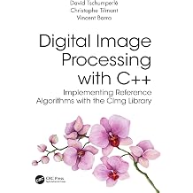 Digital Image Processing with C++ Implementing Reference Algorithms with the CImg Library