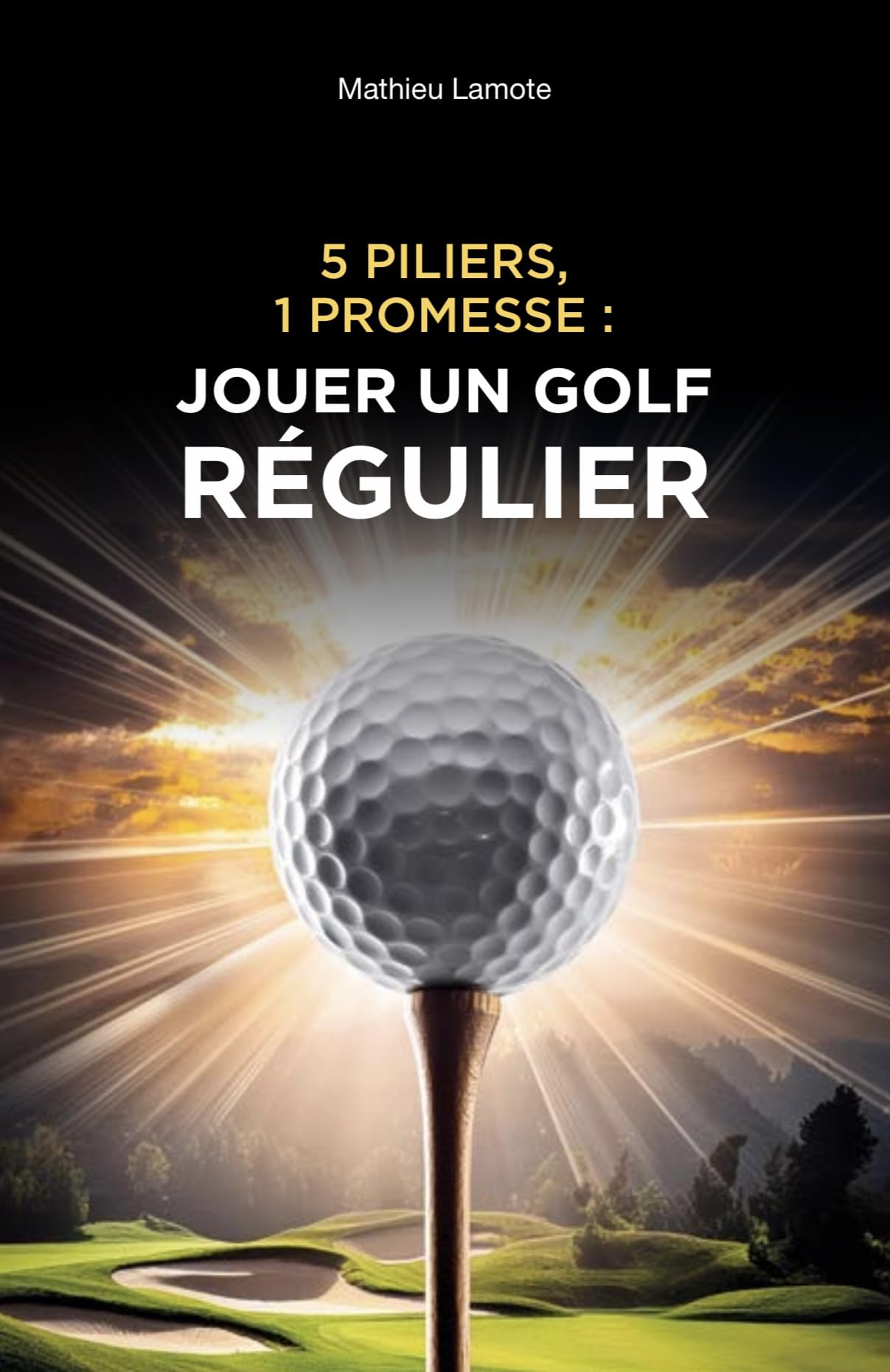 5 PILIERS, 1 PROMESSE : JOUER UN GOLF REGULIER
