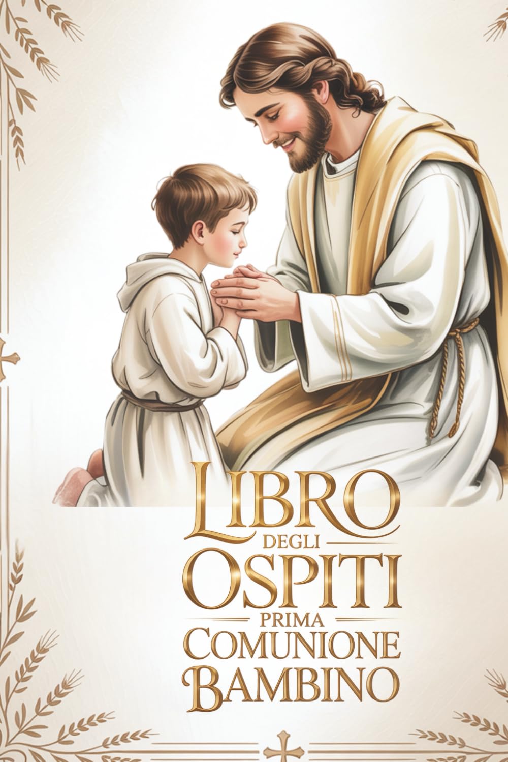 LIBRO DEGLI OSPITI PRIMA COMUNIONE BAMBINO: ELEGANTI ALBUM DEI RICORDI PER BAMBINO CON ILLUSTRZIONI A COLORI,SPAZIO PER FOTO E DEDICHE DI AUGURI. (Vintage religious ceremonies)