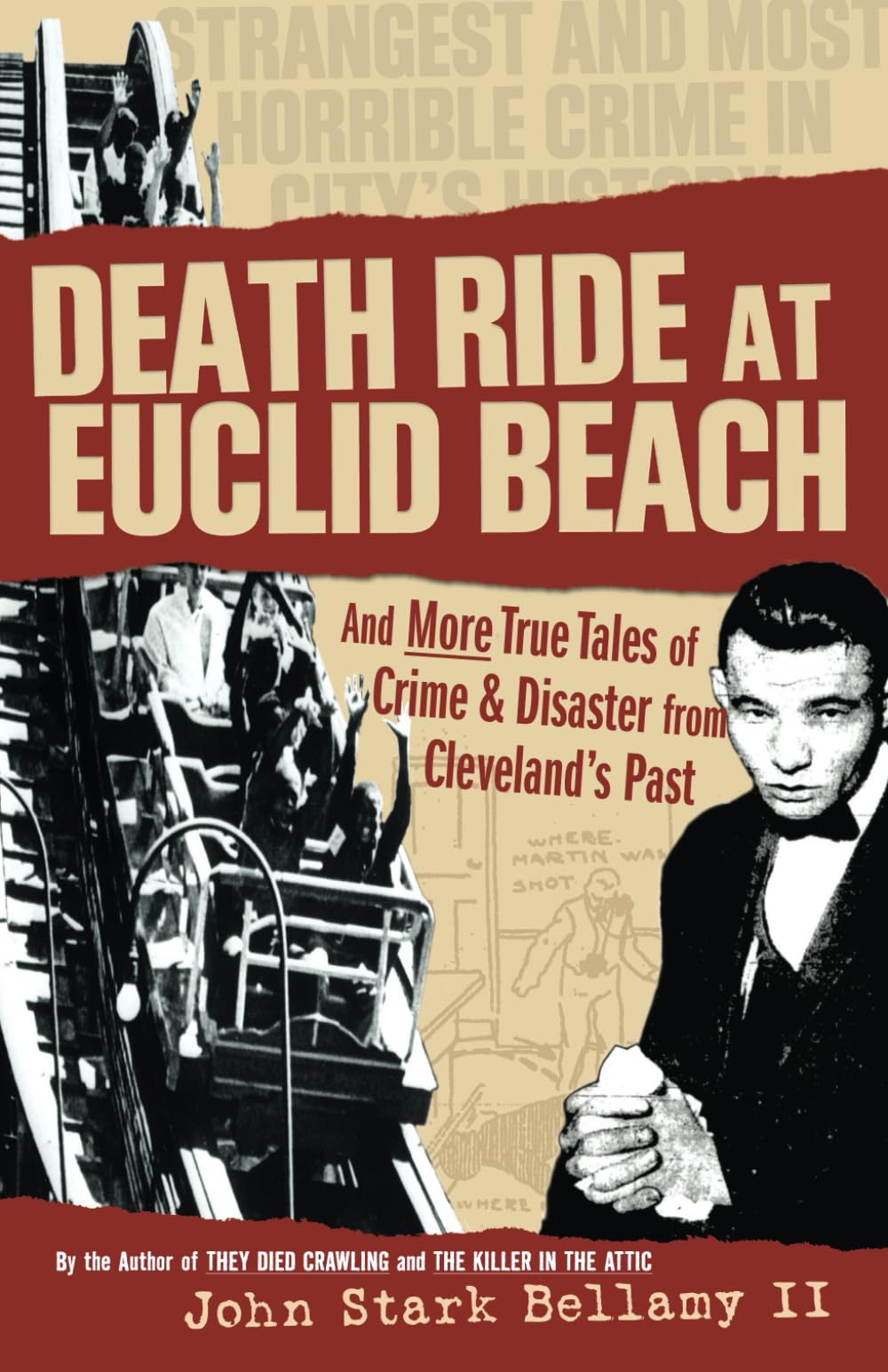 Death Ride at Euclid Beach: And Other True Tales of Crime & Disaster from Cleveland's Past