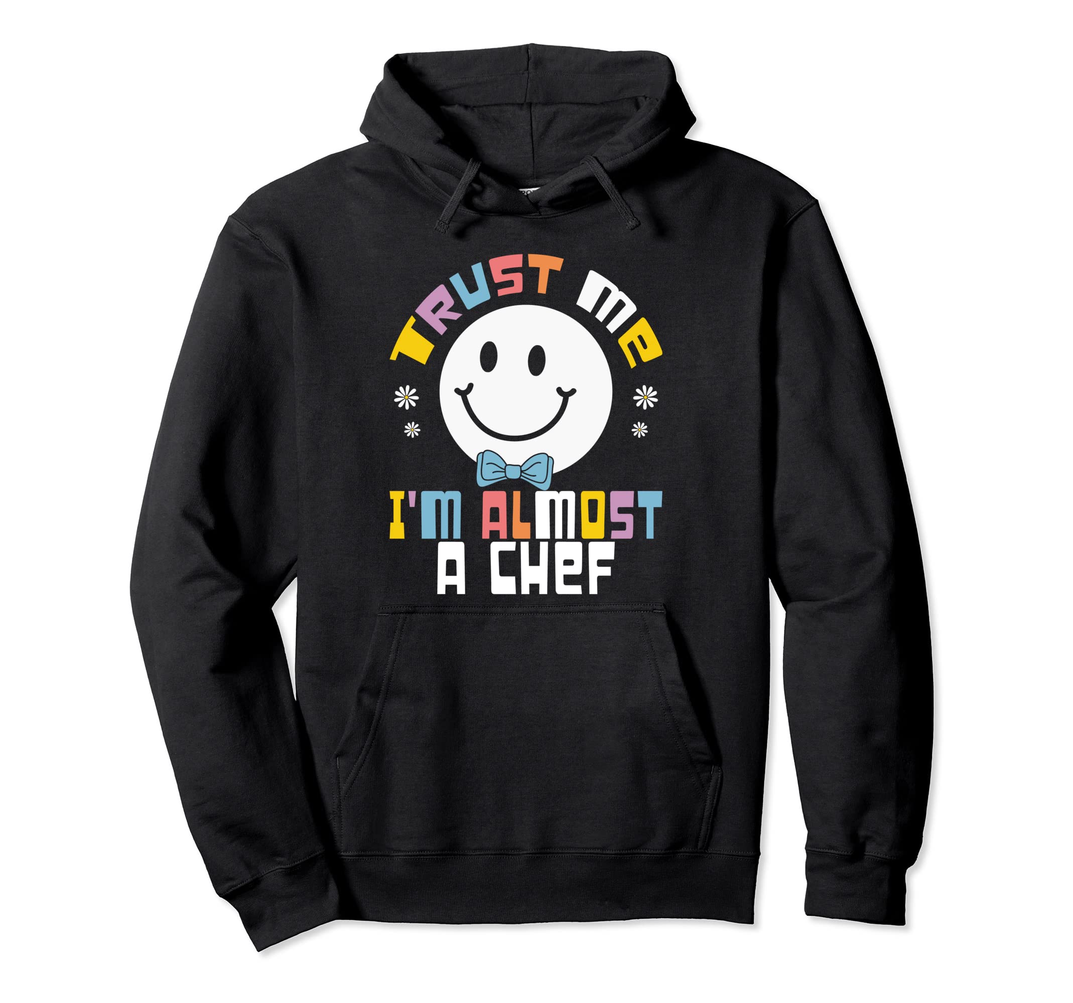 Trust Me I'm Almost a Chef - Funny Groovy Chef Pullover Hoodie