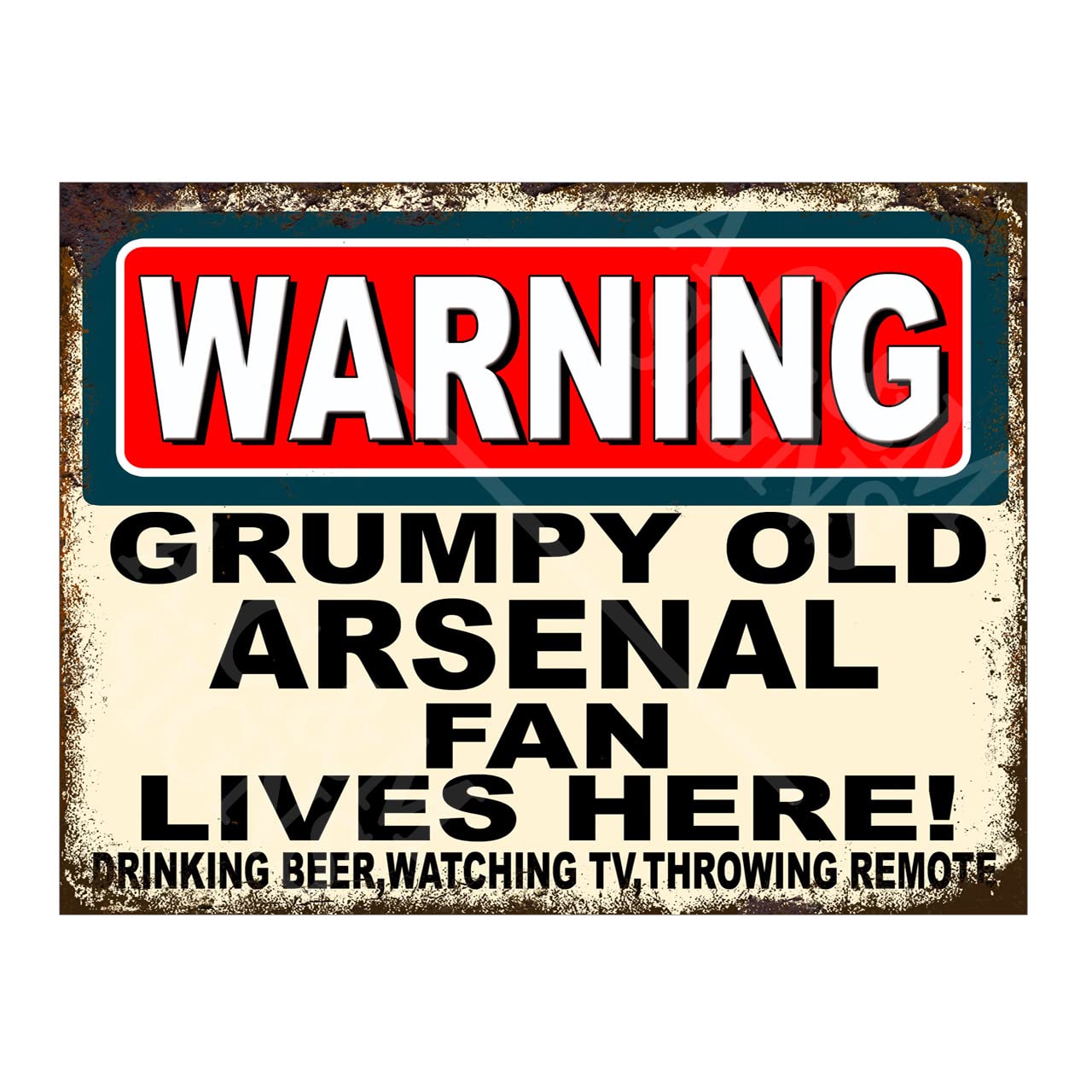Metal Sign Plaque Print Poster Funny Warning Grumpy Old Arsenal Fan Lives Here Gift Dad Man Cave Shed Home Bar Ref4662 (8x6 inches (Approx) 20cmx15cm)