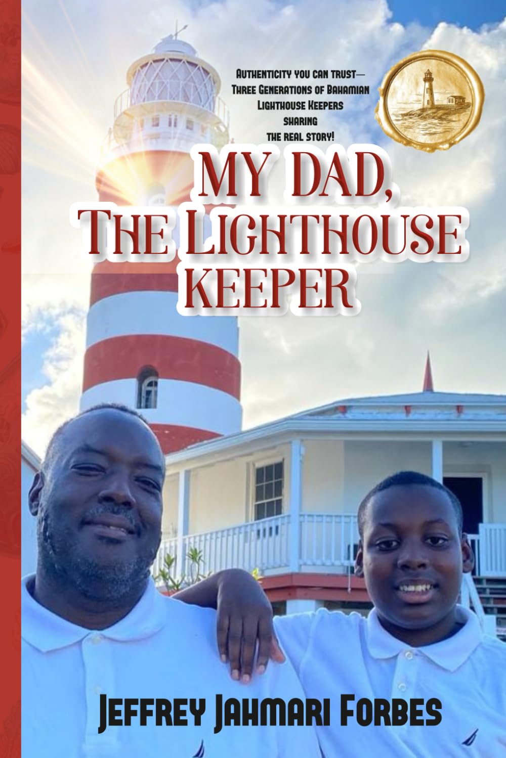 MY DAD, THE LIGHTHOUSE KEEPER: THREE GENERATION OF BAHAMIAN LIGHTHOUSE KEEPERS      Paperback – November 24, 2025