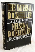 Imperial Rockefeller: A Biography of Nelson Rockefeller