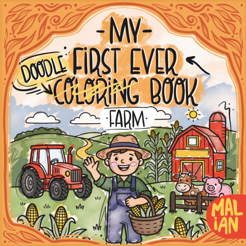 My First Ever Doodle-Coloring Book: Farm: Doodle and Coloring Book for Toddlers Ages 1+ – Farm