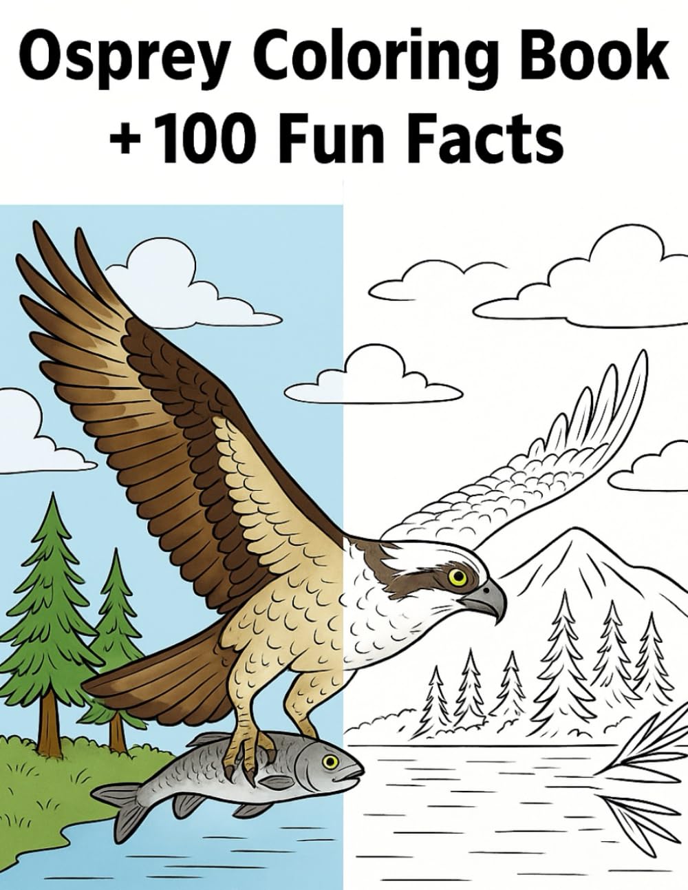 Osprey Coloring Book + 100 Fun Facts: Educational Bird Coloring for Adults and Kids (Coloring Books for Adults and Kids - Ghostlight Creations ... - relaxation through coloring activity book.)