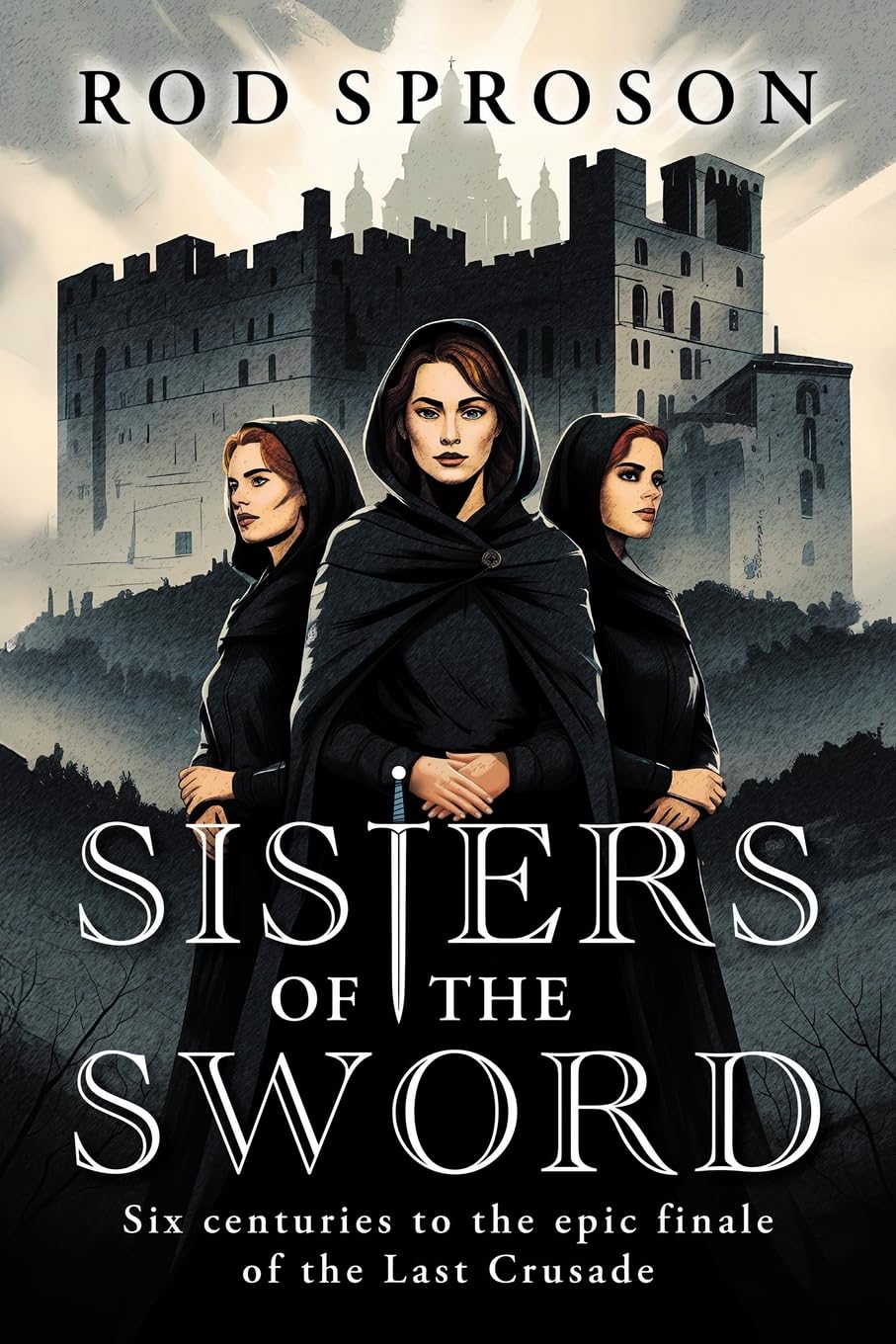 Sisters of the Sword: Six centuries to the epic finale of the Last Crusade