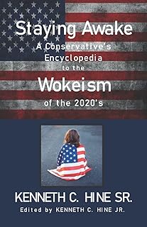 Staying Awake: A Conservative’s Encyclopedia to the Wokeism of the 2020’s