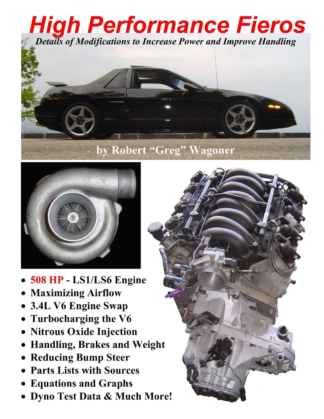 High Performance Fieros, 3.4L V6, Turbocharging, LS1 V8, Nitrous Oxide