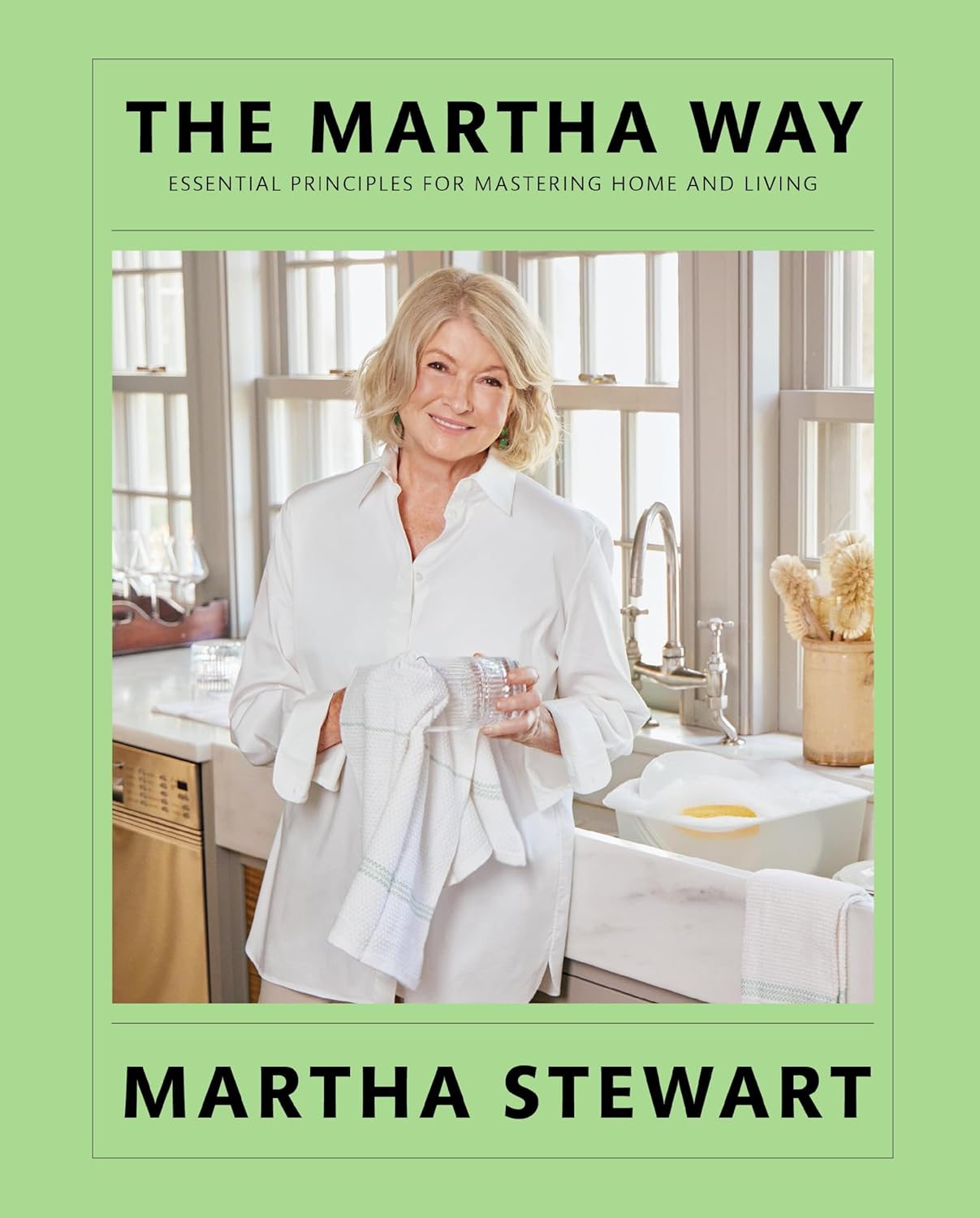 The Martha Way: Essential Principles for Mastering Home and Living – Your Guide to Cooking, Entertaining, and Stylish Home Organizing      Hardcover – May 5, 2026