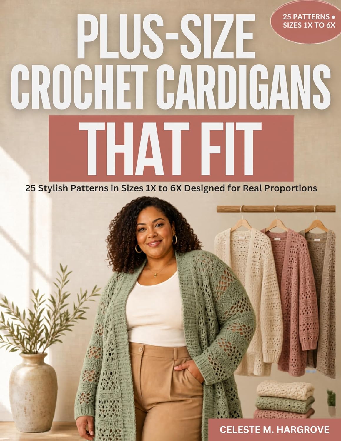Plus-Size Crochet Cardigans That Fit: 25 Stylish Patterns In Sizes 1x To 6x Designed for Real Proportions      [Print Replica] Kindle Edition
