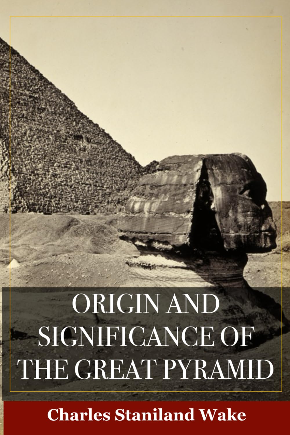 Origin and Significance of the Great Pyramid - (Illustrated): Theories on why it was built and who built it.