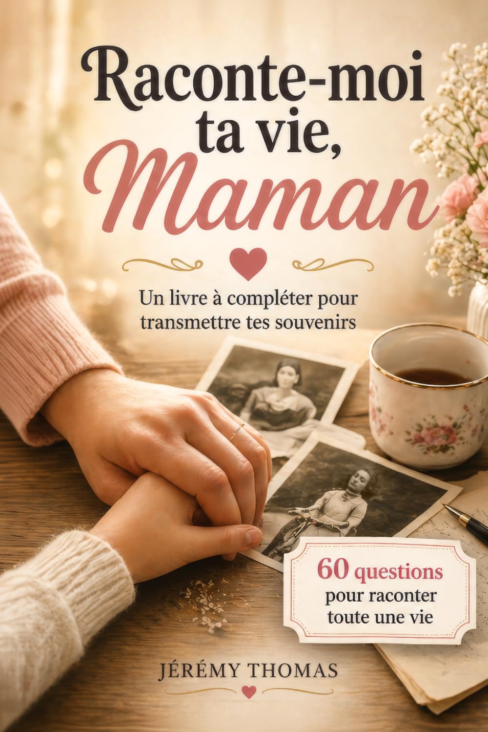 Raconte-moi ta vie, Maman: 60 questions pour partager tes souvenirs et transmettre ton histoire