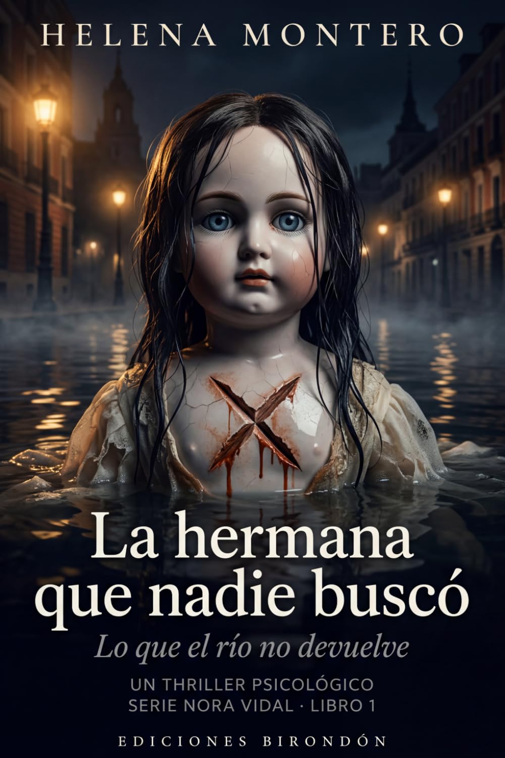 La hermana que nadie buscó: Lo que el río no devuelve (Nora Vidal)