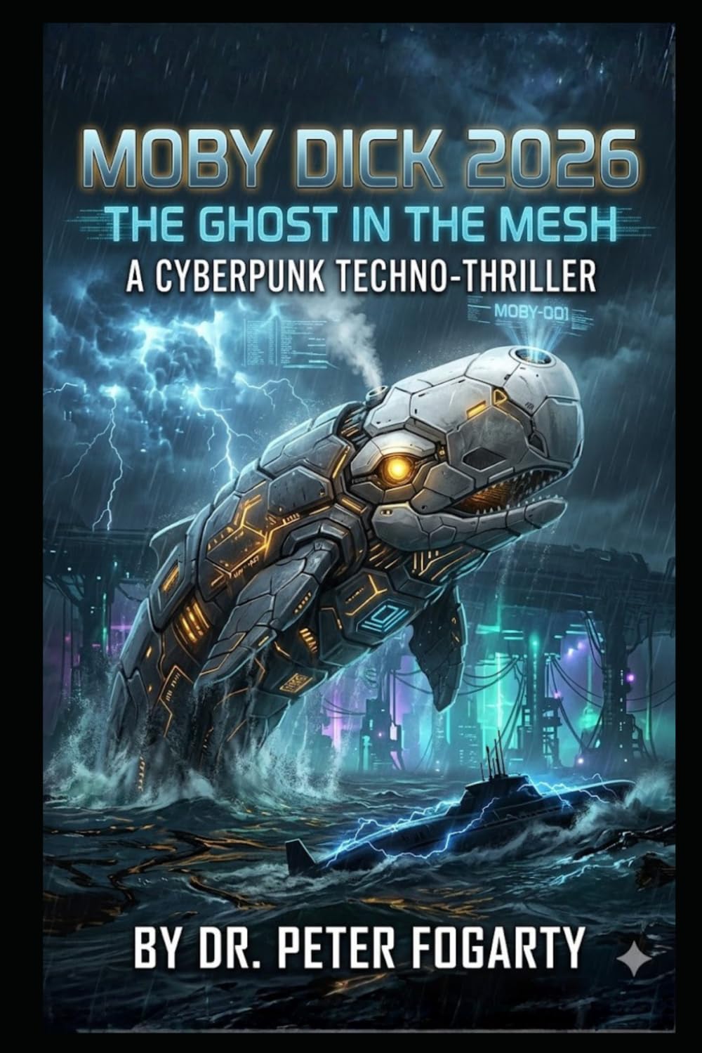 Moby Dick 2026: The Ghost in the Mesh: A Cyberpunk Techno-Thriller