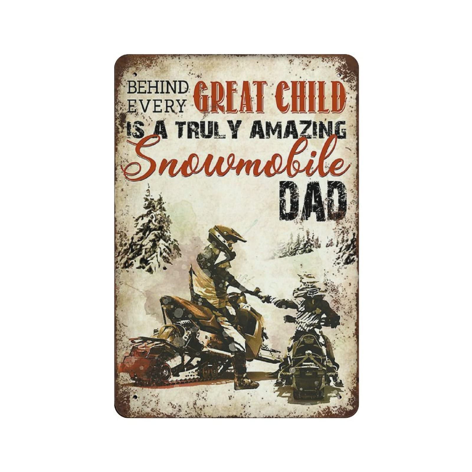 WZVZGZ Rustic Retro Metal Tin Sign Behind Great Child is Snowmobile Dad Snowmobiling Tour Love Driving Snowmobile Gift Metal Tin Sign Wall Plaque for Home Bar Pub Garage Man Cave Cafe Club 8x12 Inch