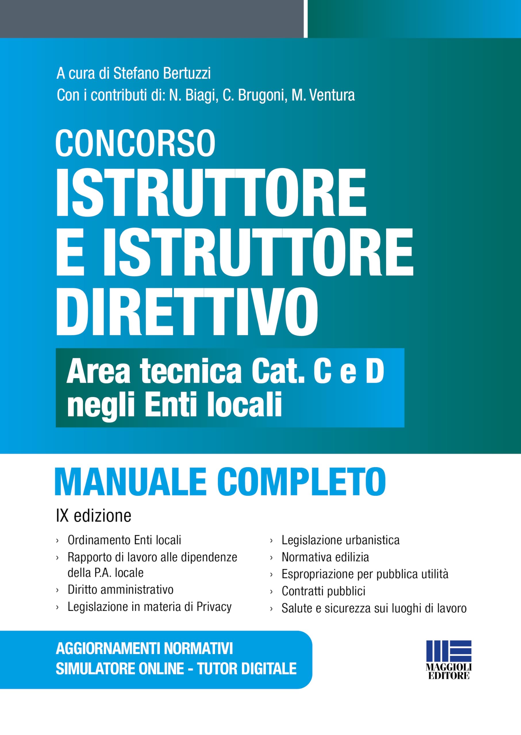 Concorso istruttore e istruttore direttivo. Area tecnica cat. C e D negli Enti locali. Manuale completo. Con aggiornamenti normativi. Con simulatore online. Con tutor digitale