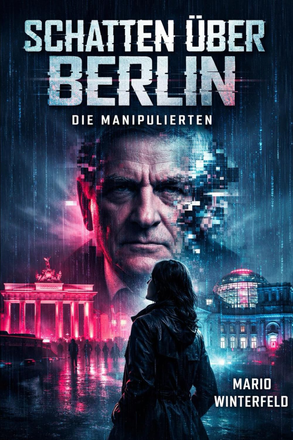 Schatten über Berlin : Die Manipulierten: Wenn Lügen töten und Wahrheit verschwindet