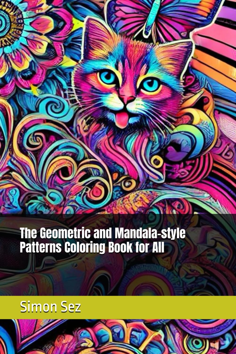 Simon Sez: The Geometric and Mandala-style Patterns Coloring Book for All