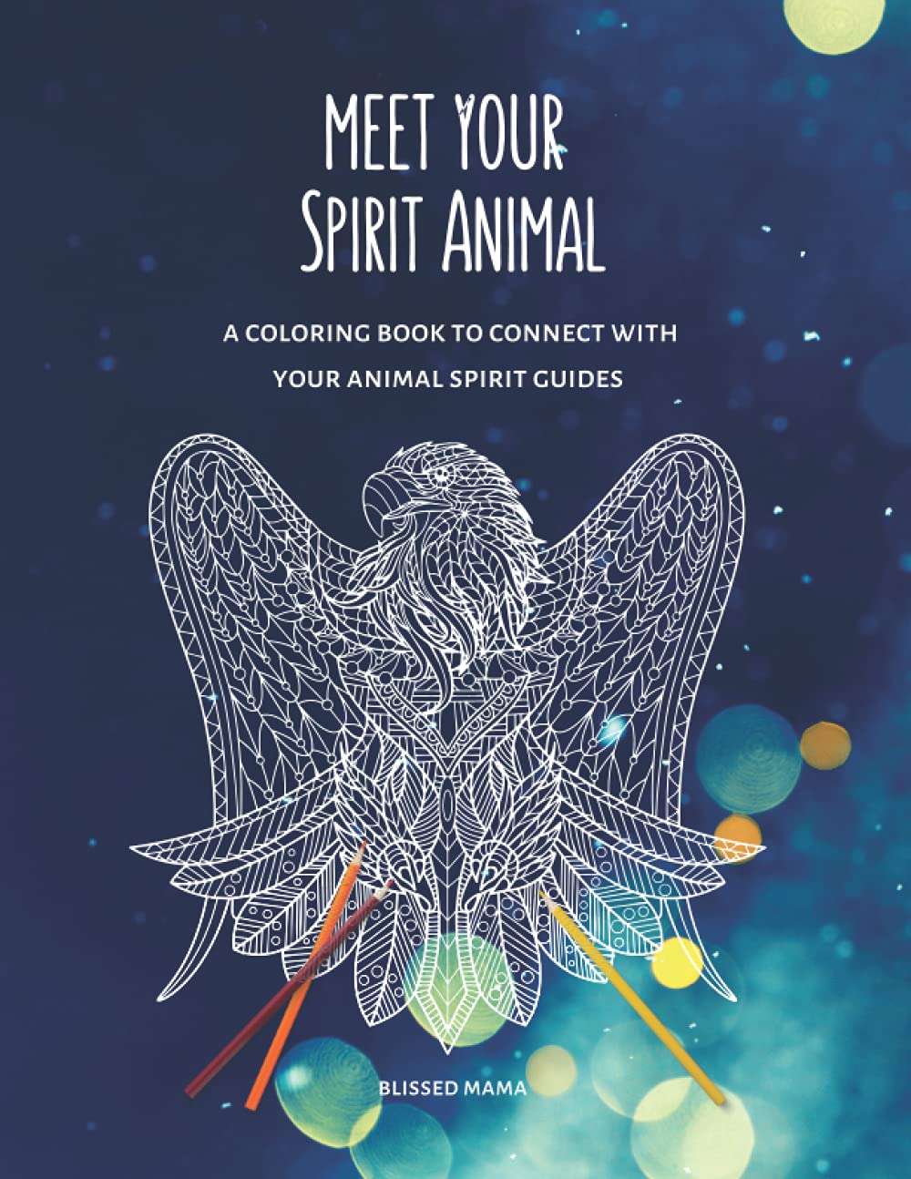 Meet Your Spirit Animal: A coloring book to connect with your animal spirit guides for adults and children