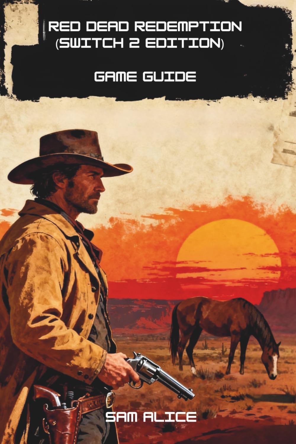 Explore the lawless lands of the frontier with Red Dead Redemption (Switch 2 Edition) Game Guide. This complete companion provides everything you need to navigate the story, conquer side missions, mas      Paperback – January 5, 2026