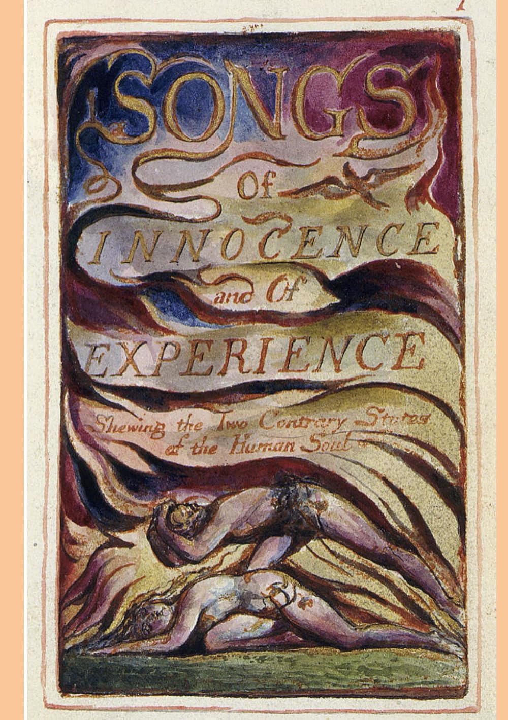 Songs of Innocence and of Experience: Shewing the Two Contrary States of the Human Soul