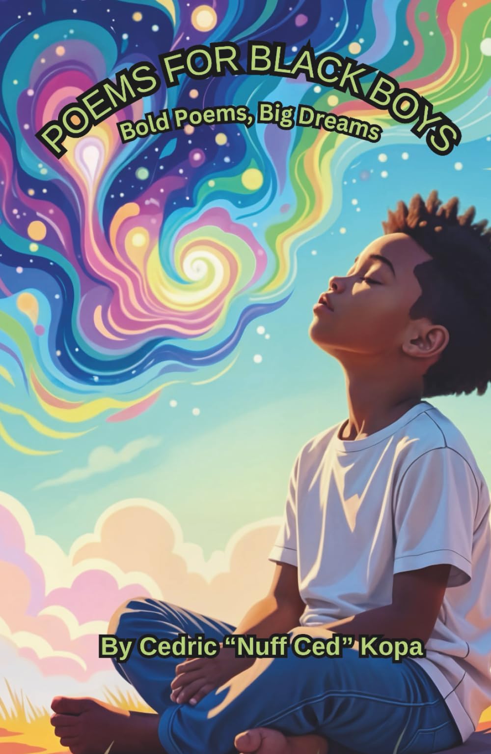 Poetry Book For Black Boys: Bold Poems, Big Dreams