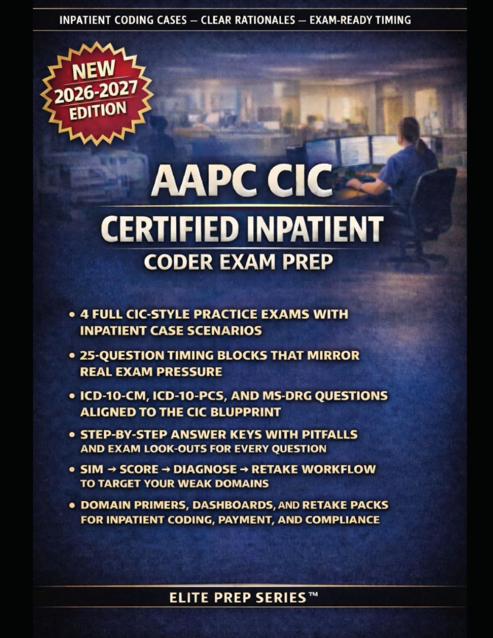 AAPC CIC CERTIFIED INPATIENT CODER EXAM QUICKBOOK: Practice-First Inpatient Coding Mastery with Realistic Case Simulations, ICD-10-CM/PCS Decision ... for the AAPC Certified Inpatient Coder Exam