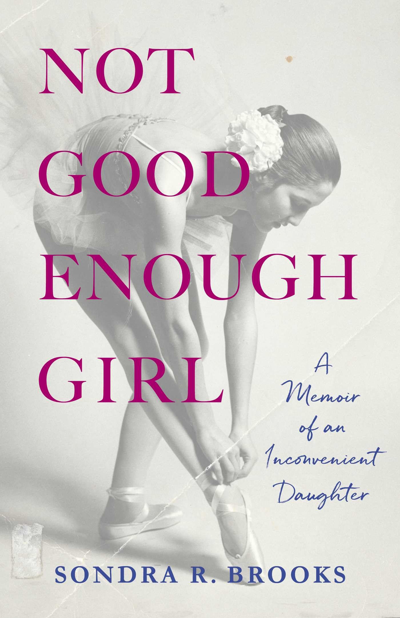 Buy Not Good Enough Girl: A Memoir of an Inconvenient Daughter — BookShops.in