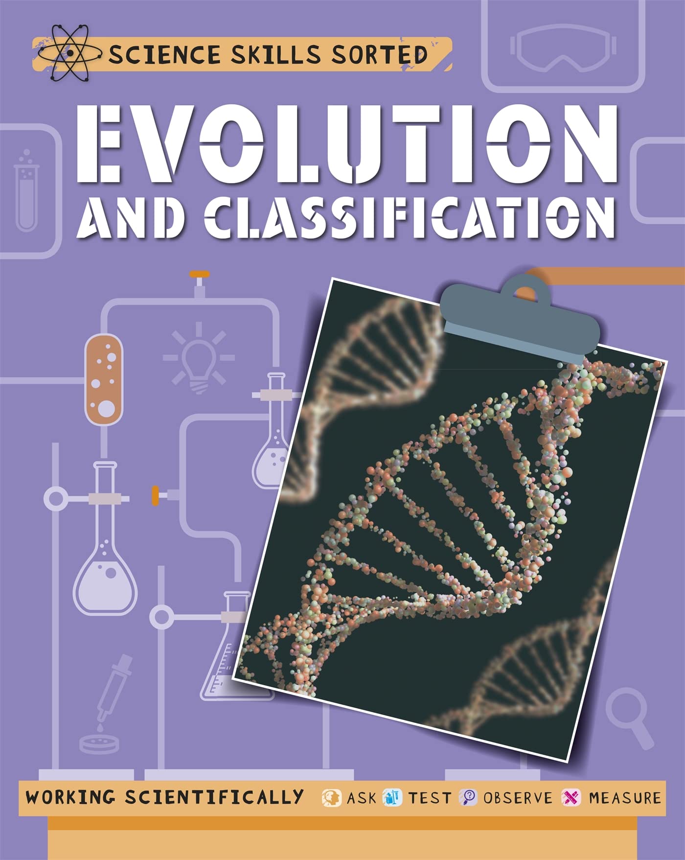 Evolution and Classification (Science Skills Sorted!) - Claybourne, Anna