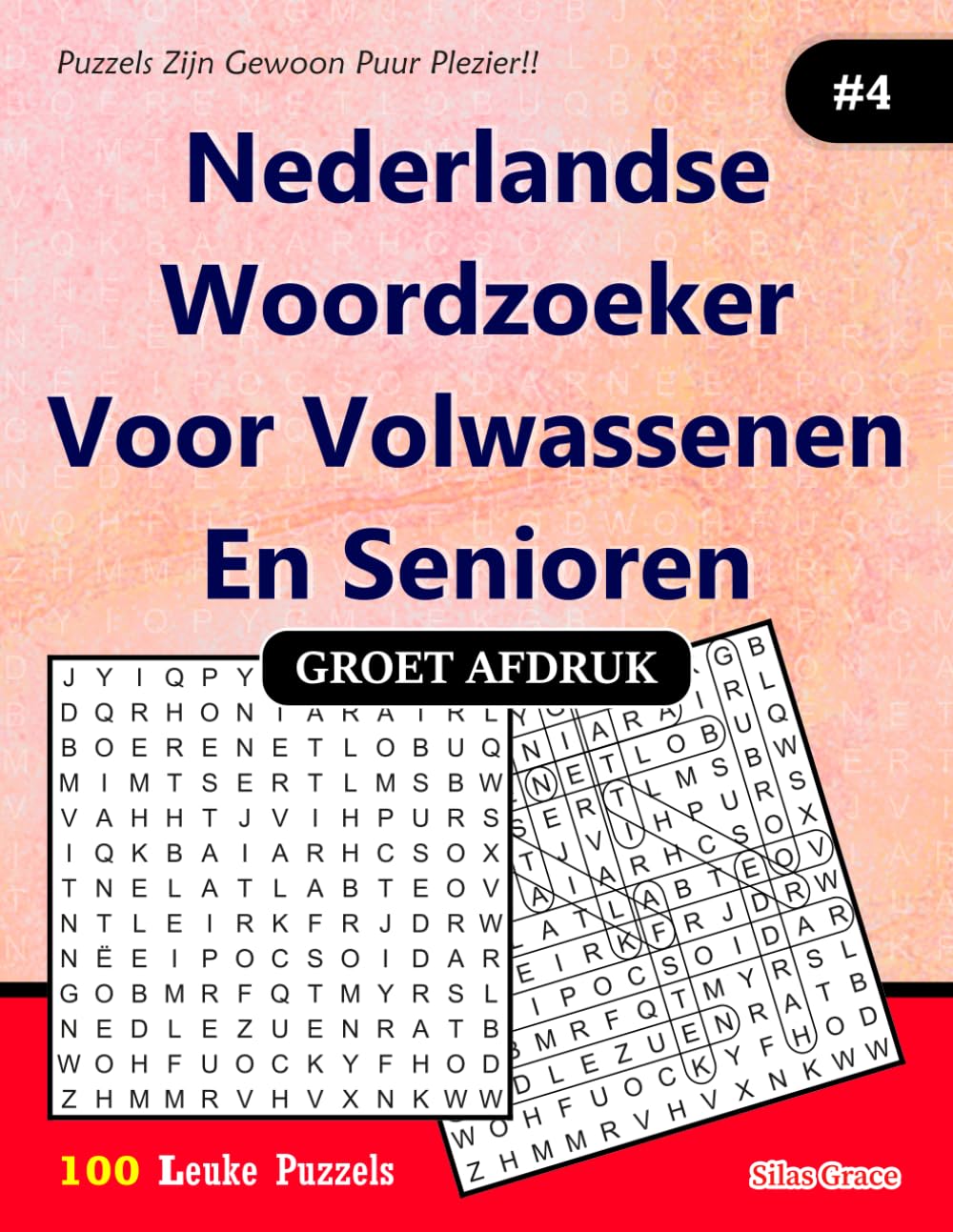 Nederlandse Woordzoeker Voor Volwassenen En Senioren: #4: (DUTCH EDITION): 100 puzzels met oplossingen om je te vermaken.