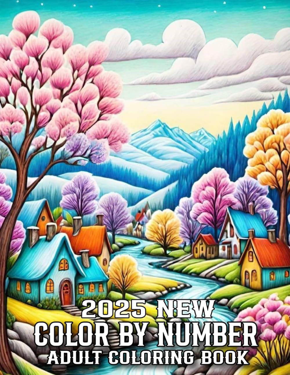 Color By Number 2025 New Adult Coloring Book: Large Print Color By Number Coloring Book Easy 100 Pages Color By Number Adult Coloring Book of ... ... Butterfly, Animals, Landscape and More.