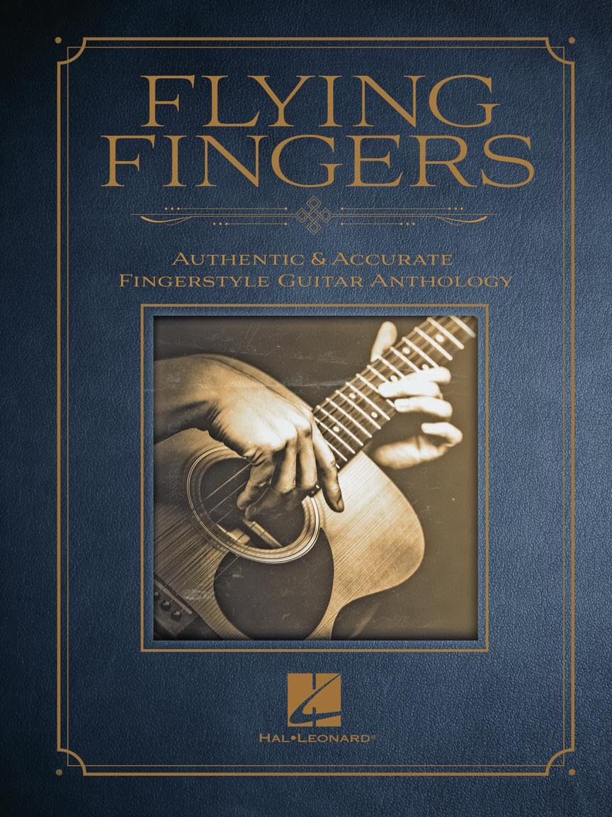 Flying Fingers Authentic and Accurate Fingerstyle Guitar Anthology | Fingerpicking Guitar Tab Songbook | Play Iconic Pieces from Chet Atkins, Tommy Emmanuel, Robert Johnson and More