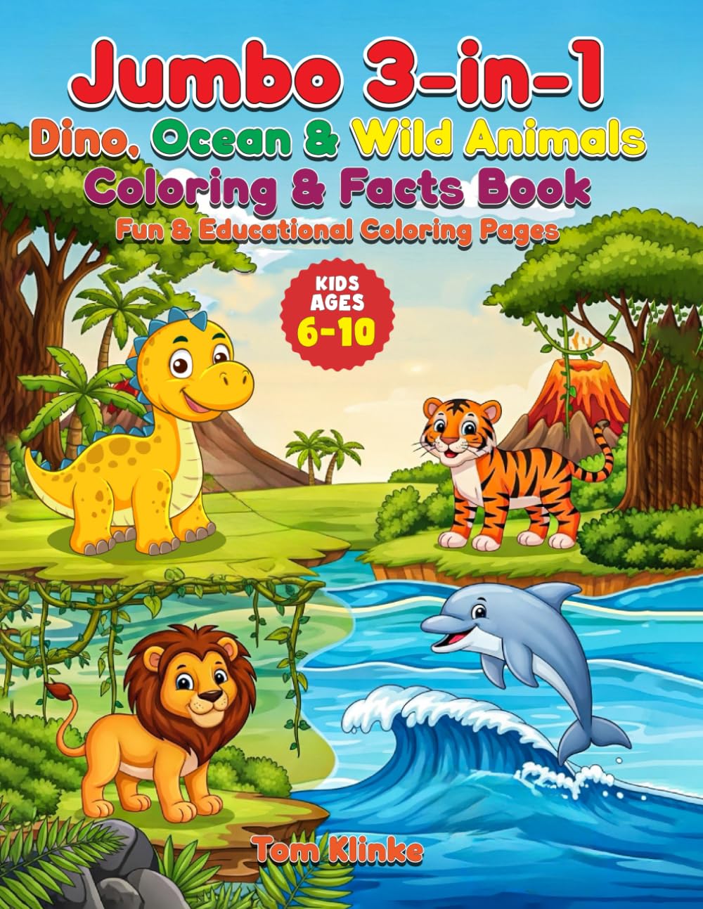 Jumbo 3-in-1: Dino, Ocean & Wild Animals, Coloring & Facts Book, Fun & Educational Coloring Pages for kids age 6-10 (Fun Facts Coloring Books)      Paperback – November 11, 2025