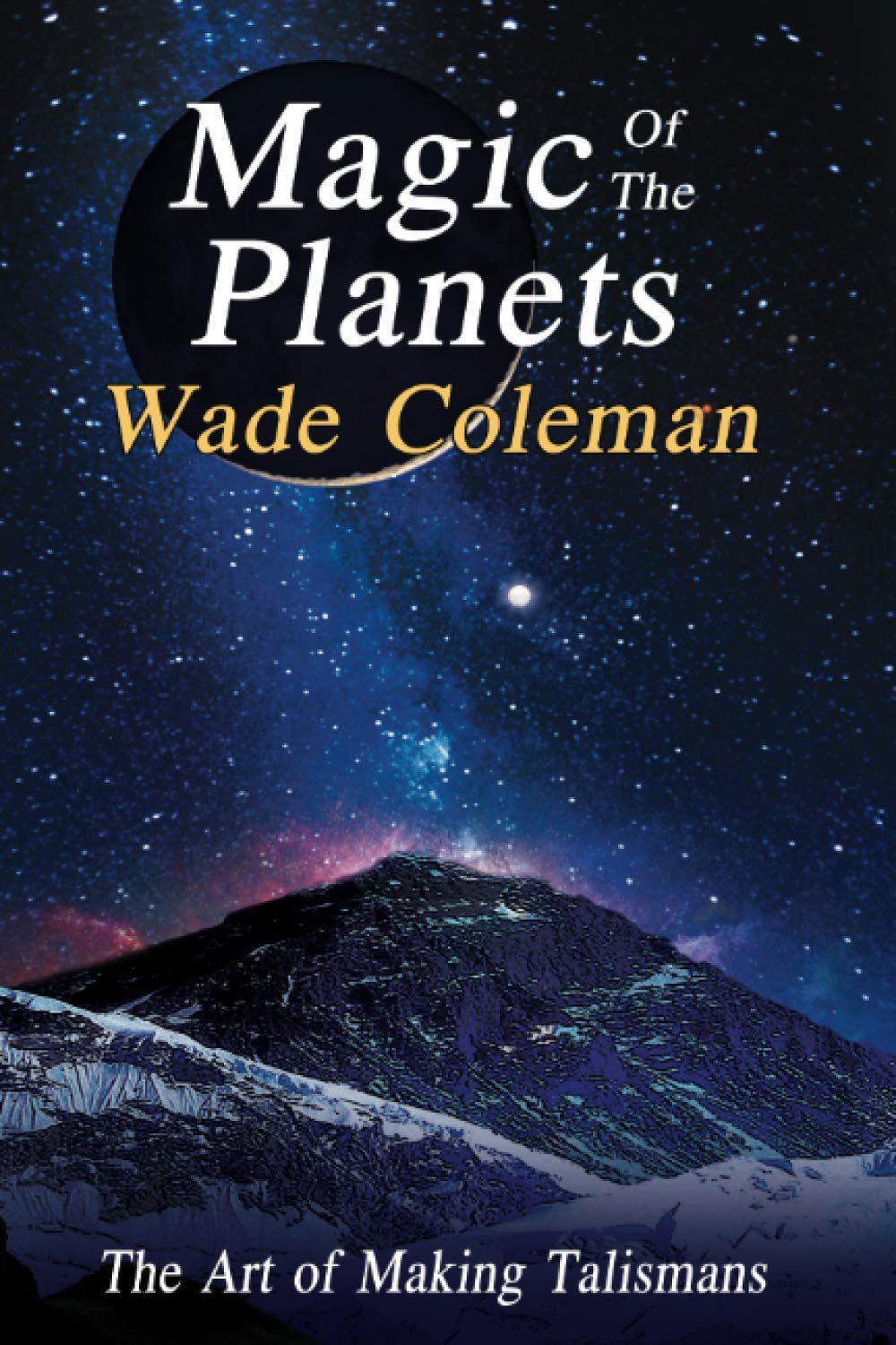 Magic of the Planets: The Art of Making Talismans