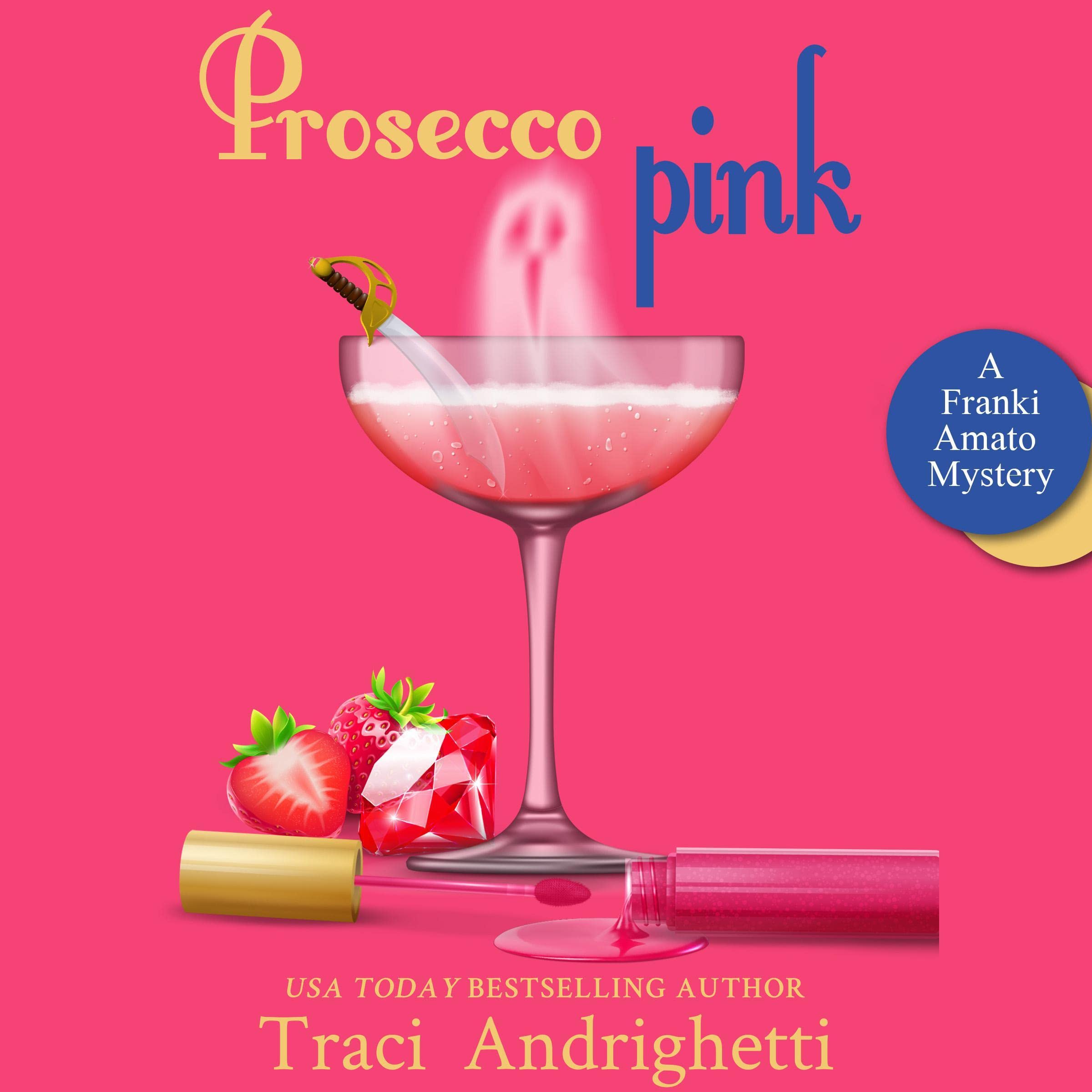 Cover art for Prosecco Pink: A Private Investigator Comedy Mystery (Franki Amato Mysteries, Book 2)